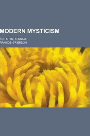 Cover of Modern Mysticism; And Other Essays