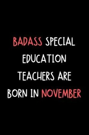 Cover of Badass Special Education Teachers Are Born In November