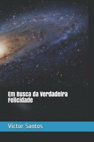 Cover of Em Busca Da Verdadeira Felicidade