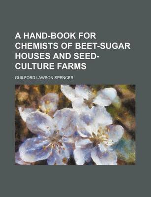 Book cover for A Hand-Book for Chemists of Beet-Sugar Houses and Seed-Culture Farms