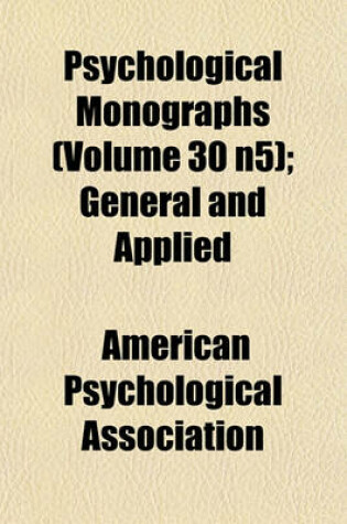 Cover of Psychological Monographs (Volume 30 N5); General and Applied