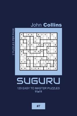 Book cover for Suguru - 120 Easy To Master Puzzles 11x11 - 7