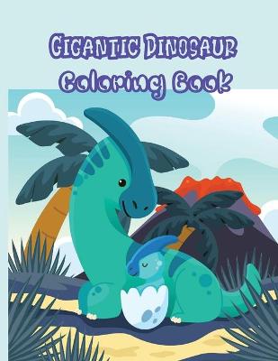 Book cover for Gigantic Dinosaur Coloring Book