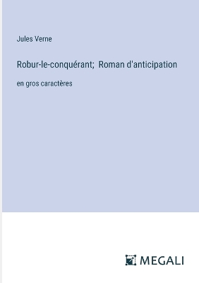 Book cover for Robur-le-conquérant; Roman d'anticipation