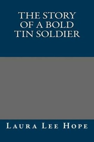 Cover of The Story of a Bold Tin Soldier