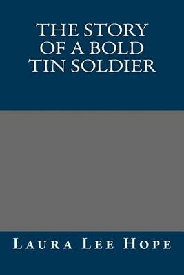 Book cover for The Story of a Bold Tin Soldier