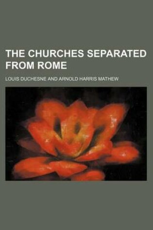 Cover of The Churches Separated from Rome