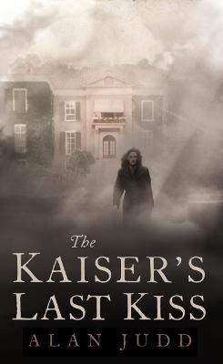 Book cover for The Kaiser’s Last Kiss