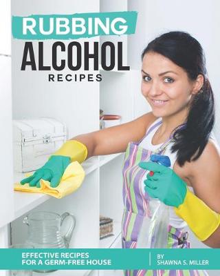 Book cover for Rubbing Alcohol Recipes