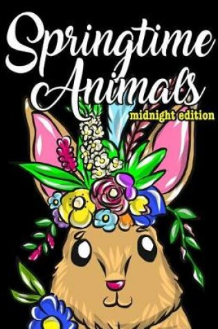 Cover of Adorable Springtime Animals for Adults Coloring Book Midnight Edition