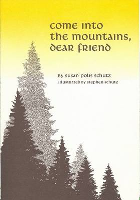 Book cover for Come Into the Mountains, Dear Friend
