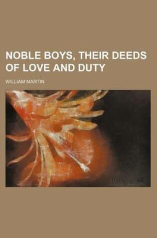 Cover of Noble Boys, Their Deeds of Love and Duty