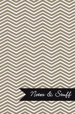 Book cover for Notes & Stuff - Lined Notebook with Khaki Chevron Pattern Cover