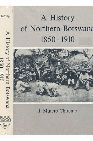 Cover of History of Northern Botswana, 1850-1910