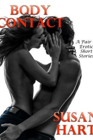 Cover of Body Contact: A Pair of Erotic Short Stories