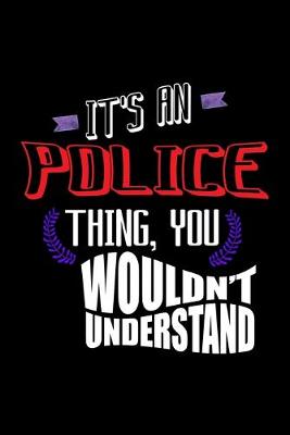 Book cover for It's a police thing, you wouldn't understand