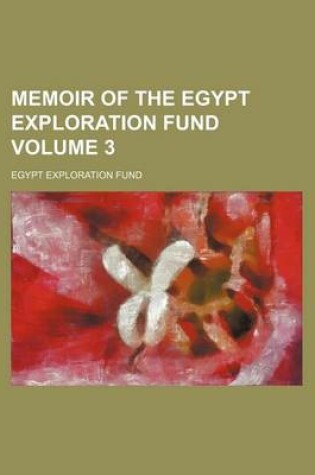 Cover of Memoir of the Egypt Exploration Fund Volume 3
