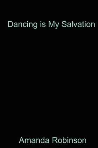 Cover of Dancing is My Salvation