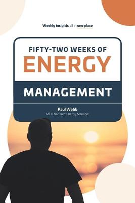 Book cover for Fifty -Two Weeks of Energy Management