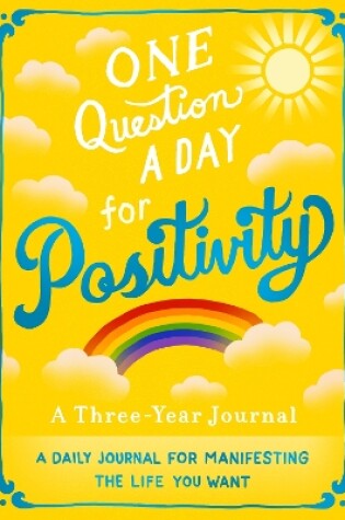 Cover of One Question a Day for Positivity: A Three-Year Journal