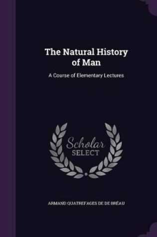 Cover of The Natural History of Man