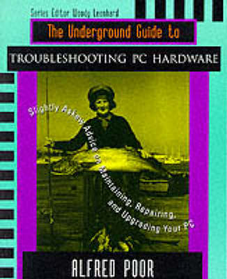 Book cover for The Underground Guide to Troubleshooting PC Hardware