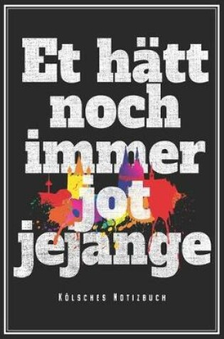 Cover of Et Hatt Noch Immer Jot Jejange - Koelsches Notizbuch