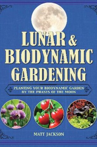 Cover of Lunar and Biodynamic Gardening