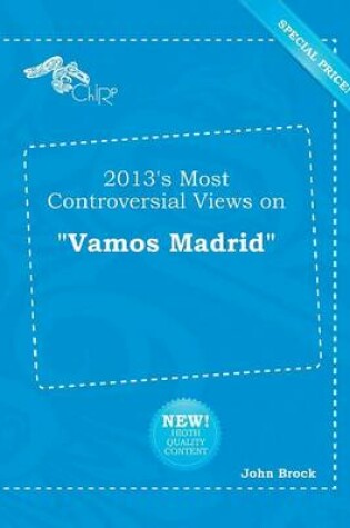 Cover of 2013's Most Controversial Views on Vamos Madrid