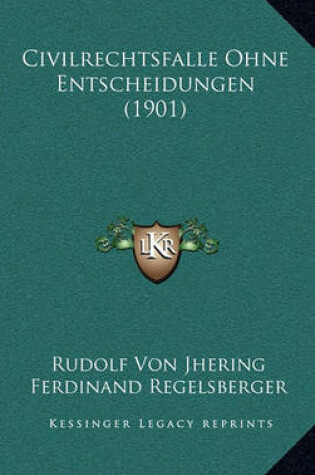 Cover of Civilrechtsfalle Ohne Entscheidungen (1901)