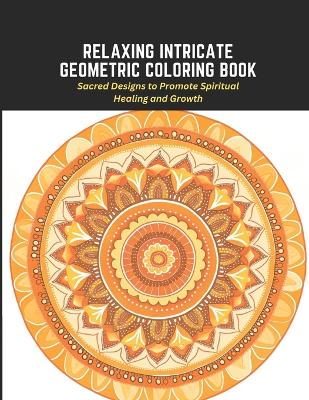 Book cover for Relaxing Intricate Geometric Coloring Book