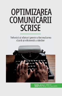 Book cover for Optimizarea comunicării scrise