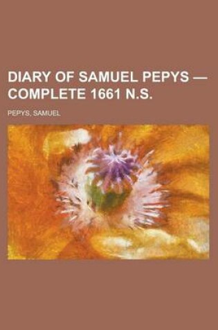 Cover of Diary of Samuel Pepys - Complete 1661 N.S.