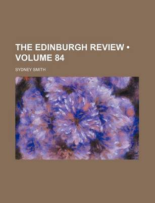 Book cover for The Edinburgh Review (Volume 84)