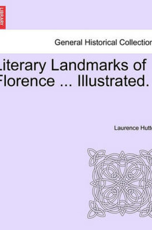 Cover of Literary Landmarks of Florence ... Illustrated.