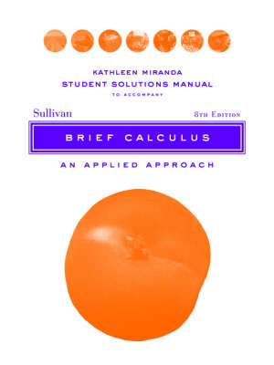 Book cover for Solutions Manual to accompany Brief Calculus: An Applied Approach Student, 8e