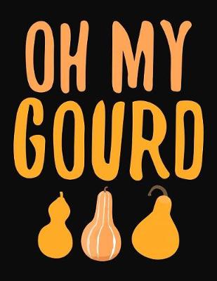 Book cover for Oh My Gourd