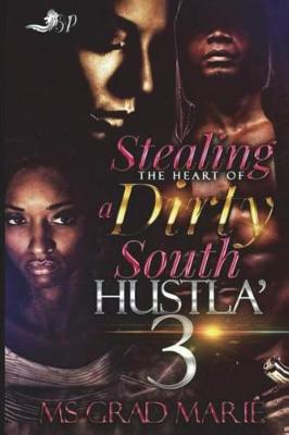 Book cover for Stealing the Heart of A Dirty South Hustla' 3