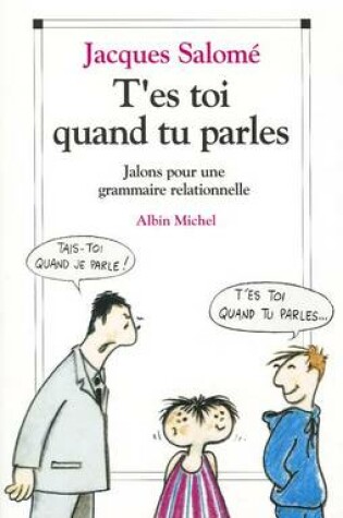 Cover of T'Es-Toi Quand Tu Parles