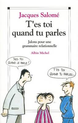 Cover of T'Es-Toi Quand Tu Parles