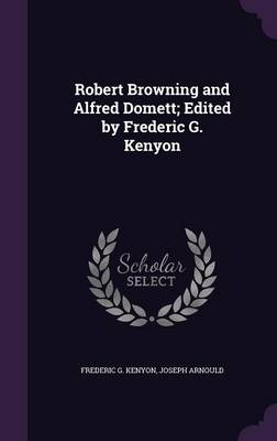 Book cover for Robert Browning and Alfred Domett; Edited by Frederic G. Kenyon