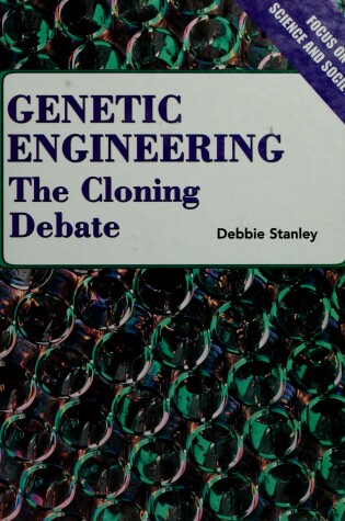 Cover of Genetic Engineering: the Cloning