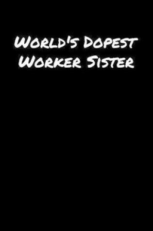 Cover of World's Dopest Worker Sister