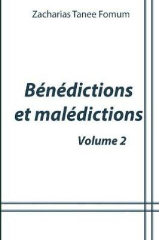 Cover of Bénédictions et Malédictions (Volume 2 )