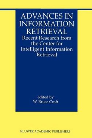 Cover of Advances in Information Retrieval: Recent Research from the Center for Intelligent Information Retrieval