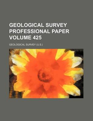 Book cover for Geological Survey Professional Paper Volume 425