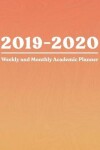 Book cover for 2019-2020 Weekly and Monthly Academic Planner