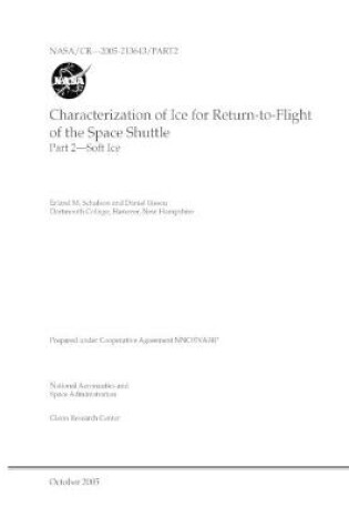 Cover of Characterization of Ice for Return-to-Flight of the Space Shuttle. Part 2; Soft Ice
