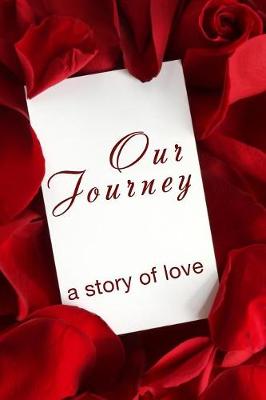 Book cover for Our Journey A Story of Love