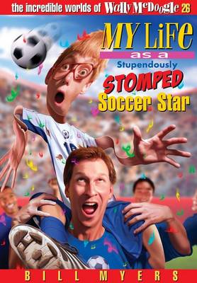 Book cover for My Life as a Stupendously Stomped Soccer Star
